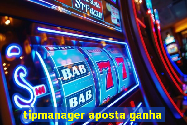 tipmanager aposta ganha